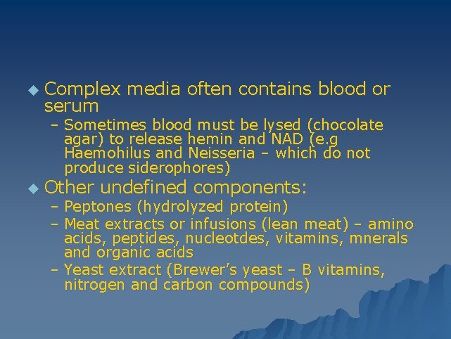 u Complex media often contains blood or serum – Sometimes blood must be lysed
