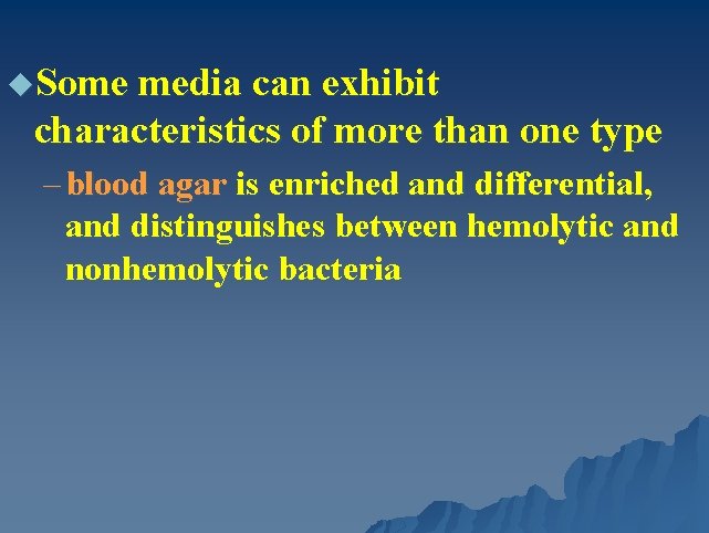 u. Some media can exhibit characteristics of more than one type – blood agar