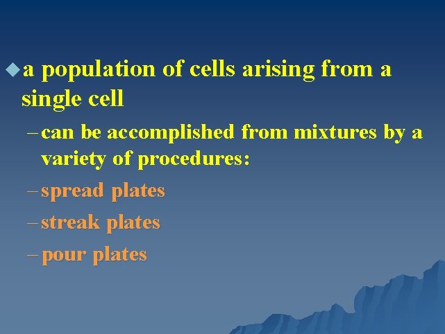 ua population of cells arising from a single cell – can be accomplished from