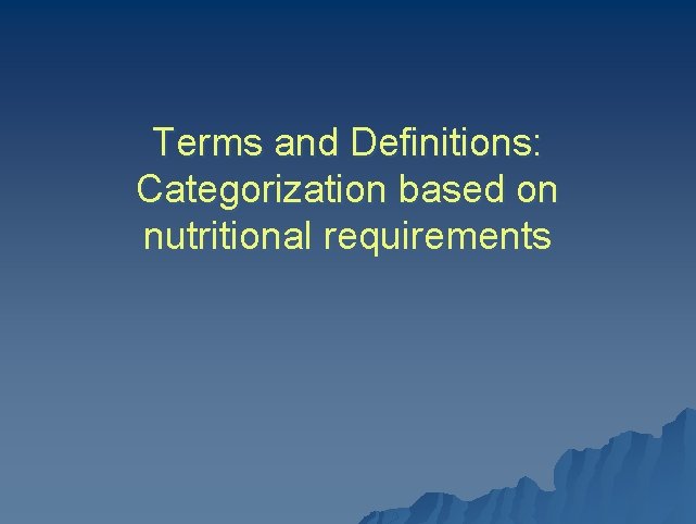 Terms and Definitions: Categorization based on nutritional requirements 