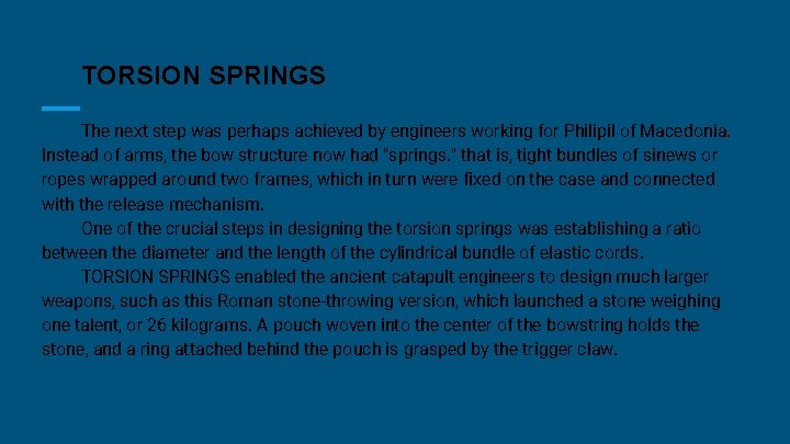 TORSION SPRINGS The next step was perhaps achieved by engineers working for Philipil of