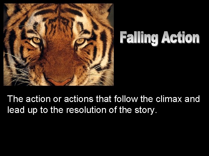 The action or actions that follow the climax and lead up to the resolution