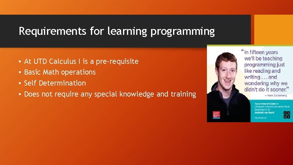 Requirements for learning programming • • At UTD Calculus I is a pre-requisite Basic Requirements for learning programming • • At UTD Calculus I is a pre-requisite Basic