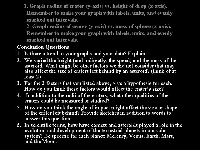 1. Graph radius of crater (y-axis) vs. height of drop (x-axis). Remember to make