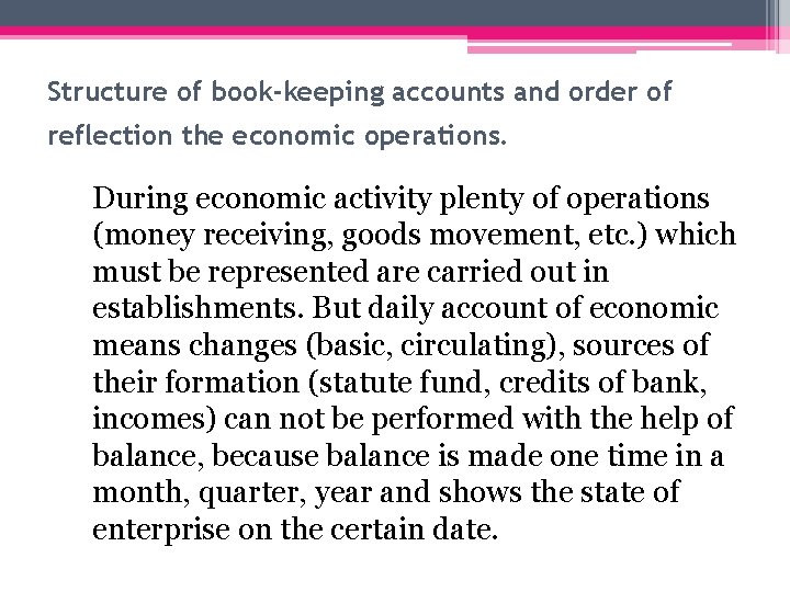 Structure of book-keeping accounts and order of reflection the economic operations. During economic activity