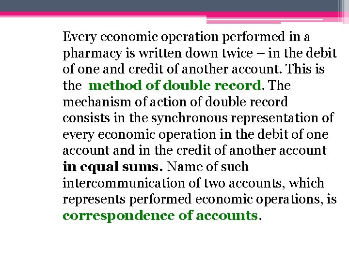 Every economic operation performed in a pharmacy is written down twice – in the
