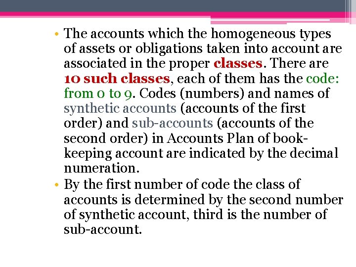  • The accounts which the homogeneous types of assets or obligations taken into