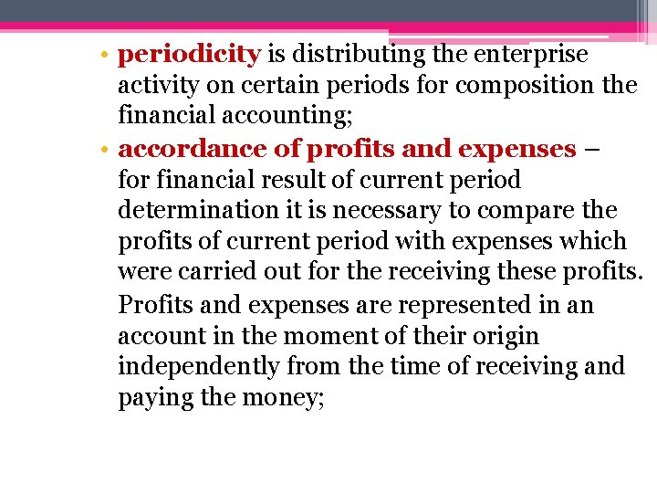  • periodicity is distributing the enterprise activity on certain periods for composition the