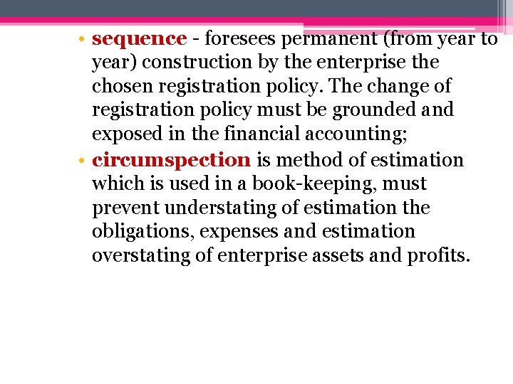  • sequence - foresees permanent (from year to year) construction by the enterprise
