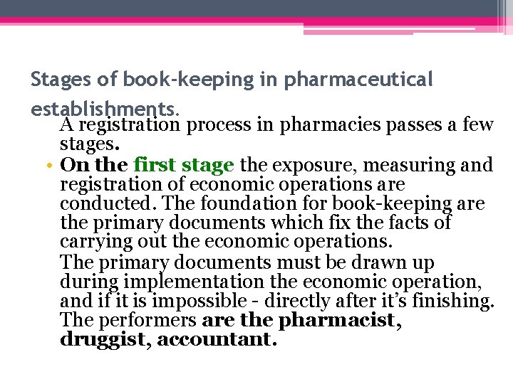 Stages of book-keeping in pharmaceutical establishments. A registration process in pharmacies passes a few