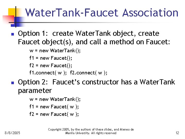 Water. Tank-Faucet Association n Option 1: create Water. Tank object, create Faucet object(s), and