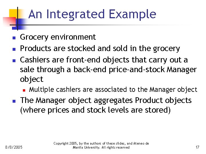 An Integrated Example n n n Grocery environment Products are stocked and sold in