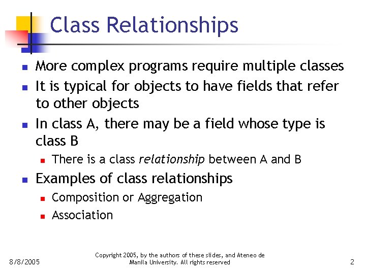 Class Relationships n n n More complex programs require multiple classes It is typical