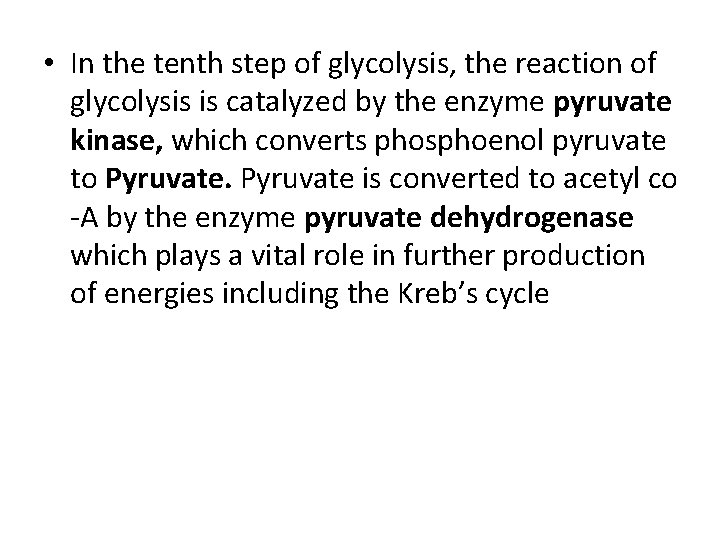  • In the tenth step of glycolysis, the reaction of glycolysis is catalyzed