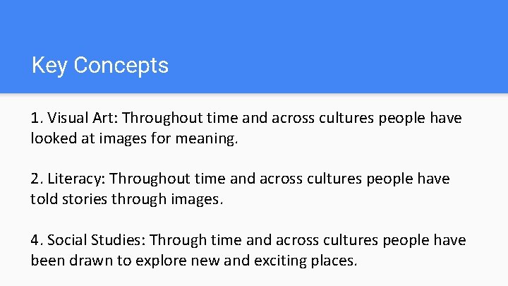 Key Concepts 1. Visual Art: Throughout time and across cultures people have looked at
