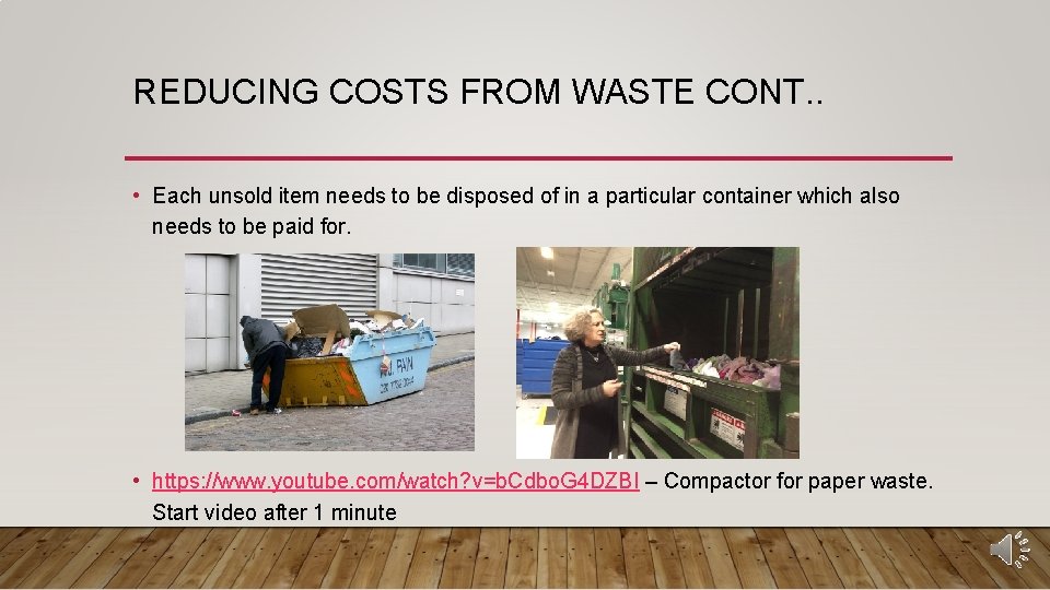 REDUCING COSTS FROM WASTE CONT. . • Each unsold item needs to be disposed