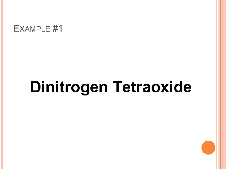 EXAMPLE #1 Dinitrogen Tetraoxide 
