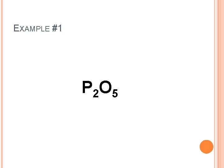 EXAMPLE #1 P 2 O 5 