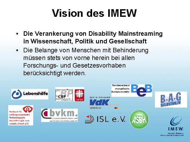 Vision des IMEW • Die Verankerung von Disability Mainstreaming in Wissenschaft, Politik und Gesellschaft