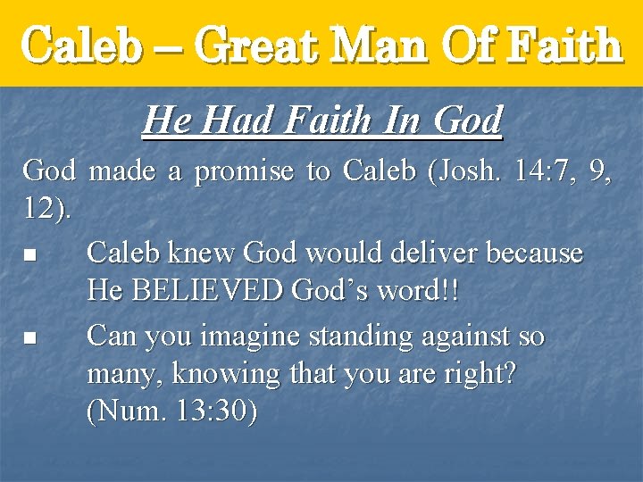 Caleb – Great Man Of Faith He Had Faith In God made a promise