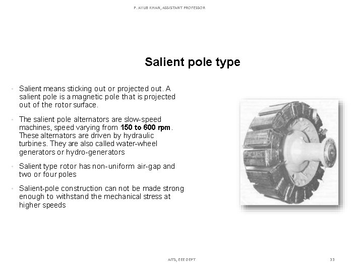 P. AYUB KHAN, ASSISTANT PROFESSOR Salient pole type • Salient means sticking out or