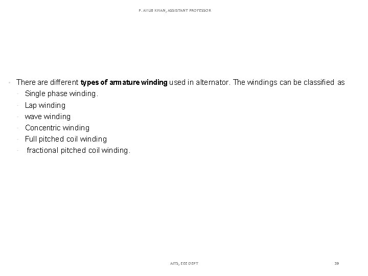 P. AYUB KHAN, ASSISTANT PROFESSOR • There are different types of armature winding used