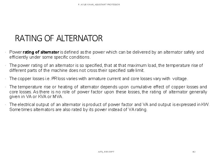 P. AYUB KHAN, ASSISTANT PROFESSOR RATING OF ALTERNATOR • Power rating of alternator is