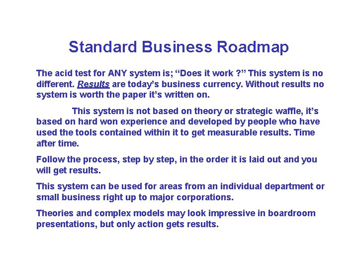 Standard Business Roadmap The acid test for ANY system is; “Does it work ?