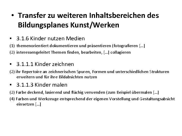  • Transfer zu weiteren Inhaltsbereichen des Bildungsplanes Kunst/Werken • 3. 1. 6 Kinder