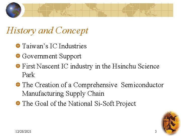 History and Concept Taiwan’s IC Industries Government Support First Nascent IC industry in the
