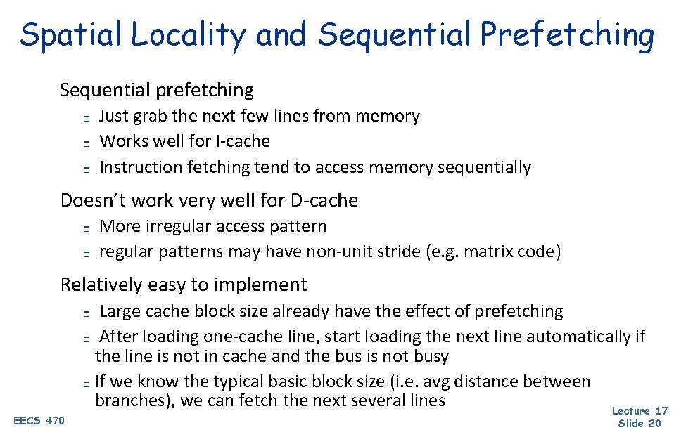 Spatial Locality and Sequential Prefetching Sequential prefetching r r r Just grab the next