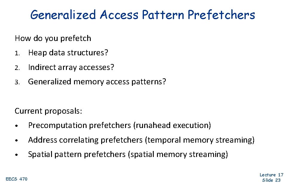 Generalized Access Pattern Prefetchers How do you prefetch 1. Heap data structures? 2. Indirect