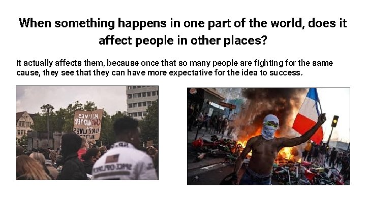 When something happens in one part of the world, does it affect people in