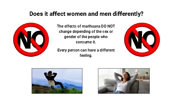 Does it affect women and men differently? The effects of marihuana DO NOT change