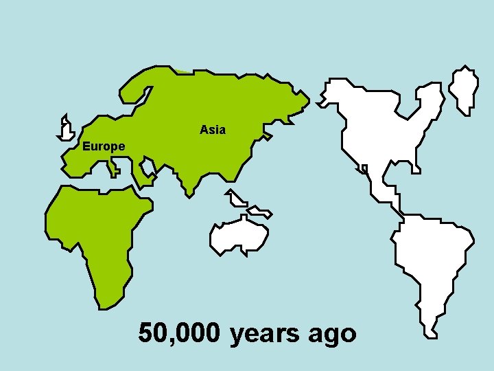 Asia Europe 50, 000 years ago 