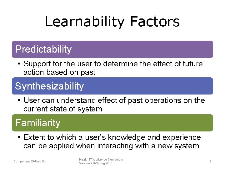 Learnability Factors Predictability • Support for the user to determine the effect of future