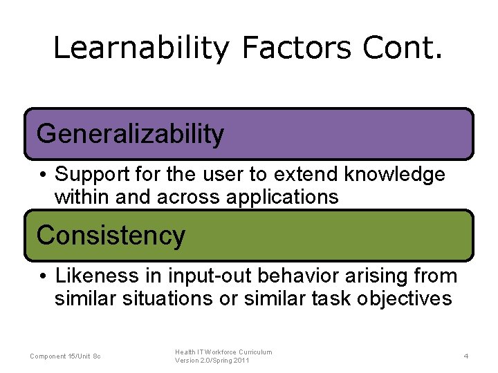 Learnability Factors Cont. Generalizability • Support for the user to extend knowledge within and