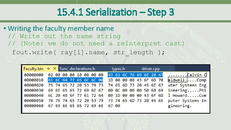 15. 4. 1 Serialization – Step 3 • Writing the faculty member name //