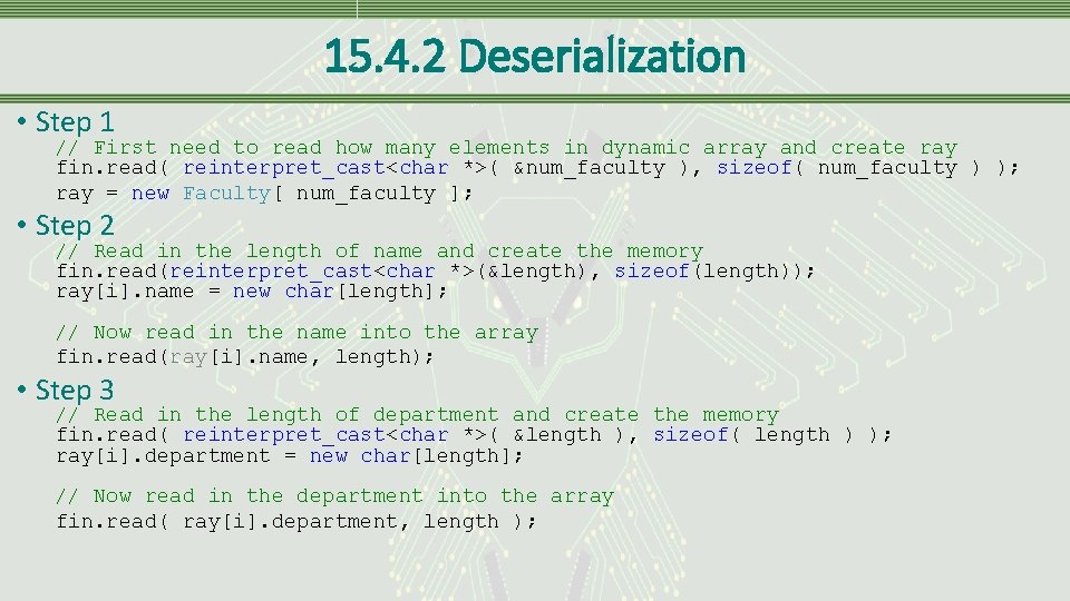15. 4. 2 Deserialization • Step 1 // First need to read how many
