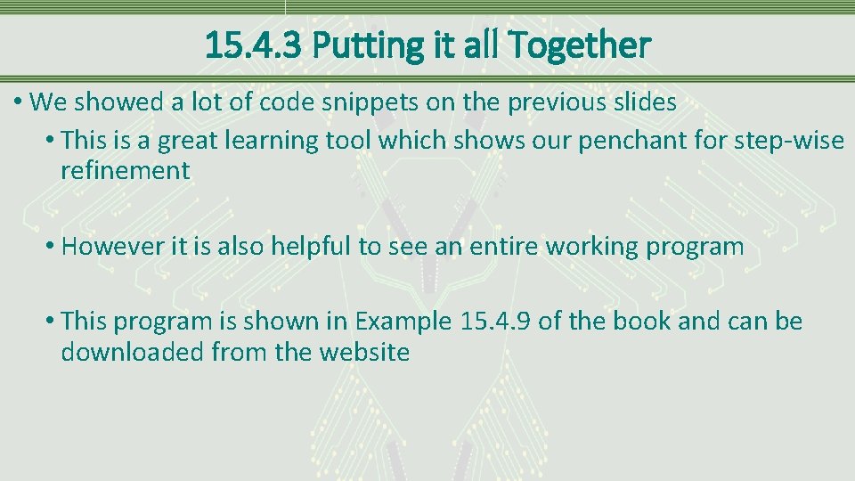 15. 4. 3 Putting it all Together • We showed a lot of code