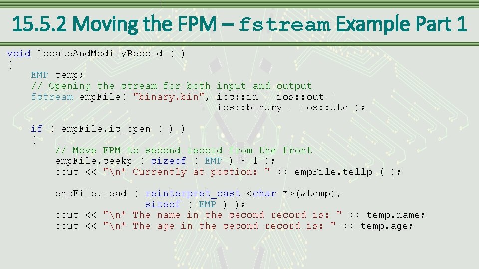 15. 5. 2 Moving the FPM – fstream Example Part 1 void Locate. And.