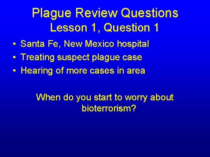 Plague Review Questions Lesson 1, Question 1 • • • Santa Fe, New Mexico