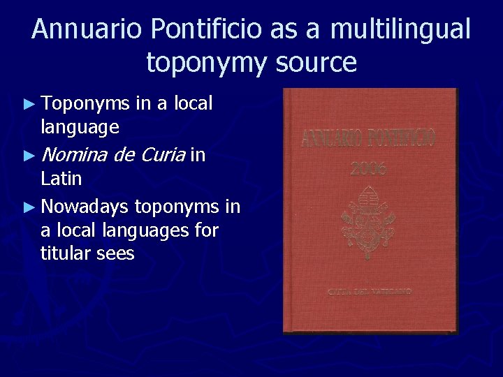 Annuario Pontificio as a multilingual toponymy source ► Toponyms language ► Nomina in a