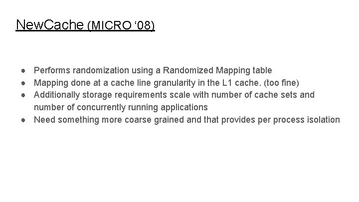 New. Cache (MICRO ‘ 08) ● Performs randomization using a Randomized Mapping table ●