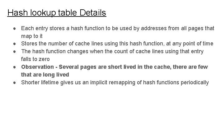 Hash lookup table Details ● Each entry stores a hash function to be used