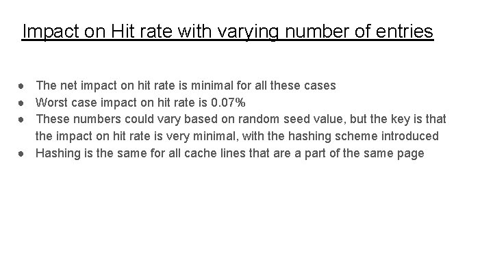 Impact on Hit rate with varying number of entries ● The net impact on