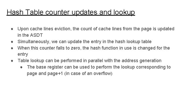 Hash Table counter updates and lookup ● Upon cache lines eviction, the count of