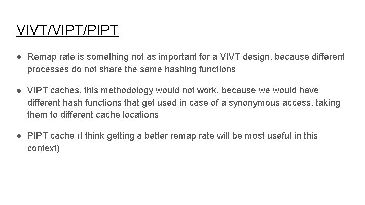 VIVT/VIPT/PIPT ● Remap rate is something not as important for a VIVT design, because