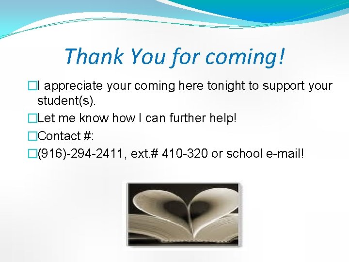 Thank You for coming! �I appreciate your coming here tonight to support your student(s).