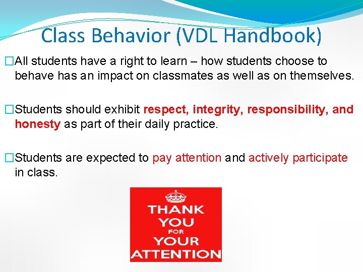 Class Behavior (VDL Handbook) �All students have a right to learn – how students